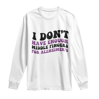 I Dont Have Enough Middle Fingers For Alzheimers Long Sleeve Shirt Groovy Purple Retro