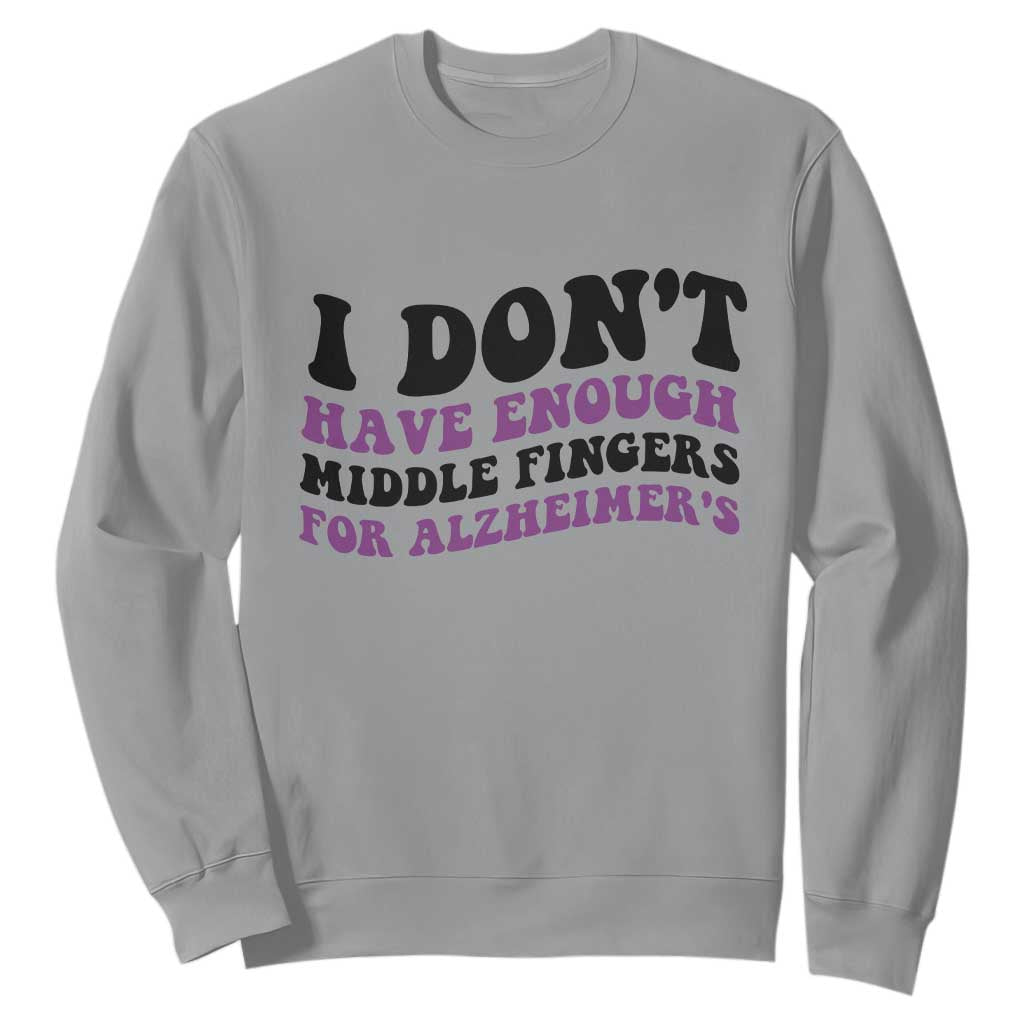 I Dont Have Enough Middle Fingers For Alzheimers Sweatshirt Groovy Purple Retro