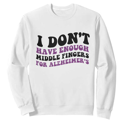 I Dont Have Enough Middle Fingers For Alzheimers Sweatshirt Groovy Purple Retro