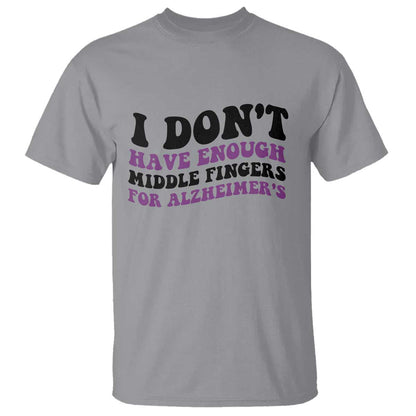 I Dont Have Enough Middle Fingers For Alzheimers T Shirt Groovy Purple Retro