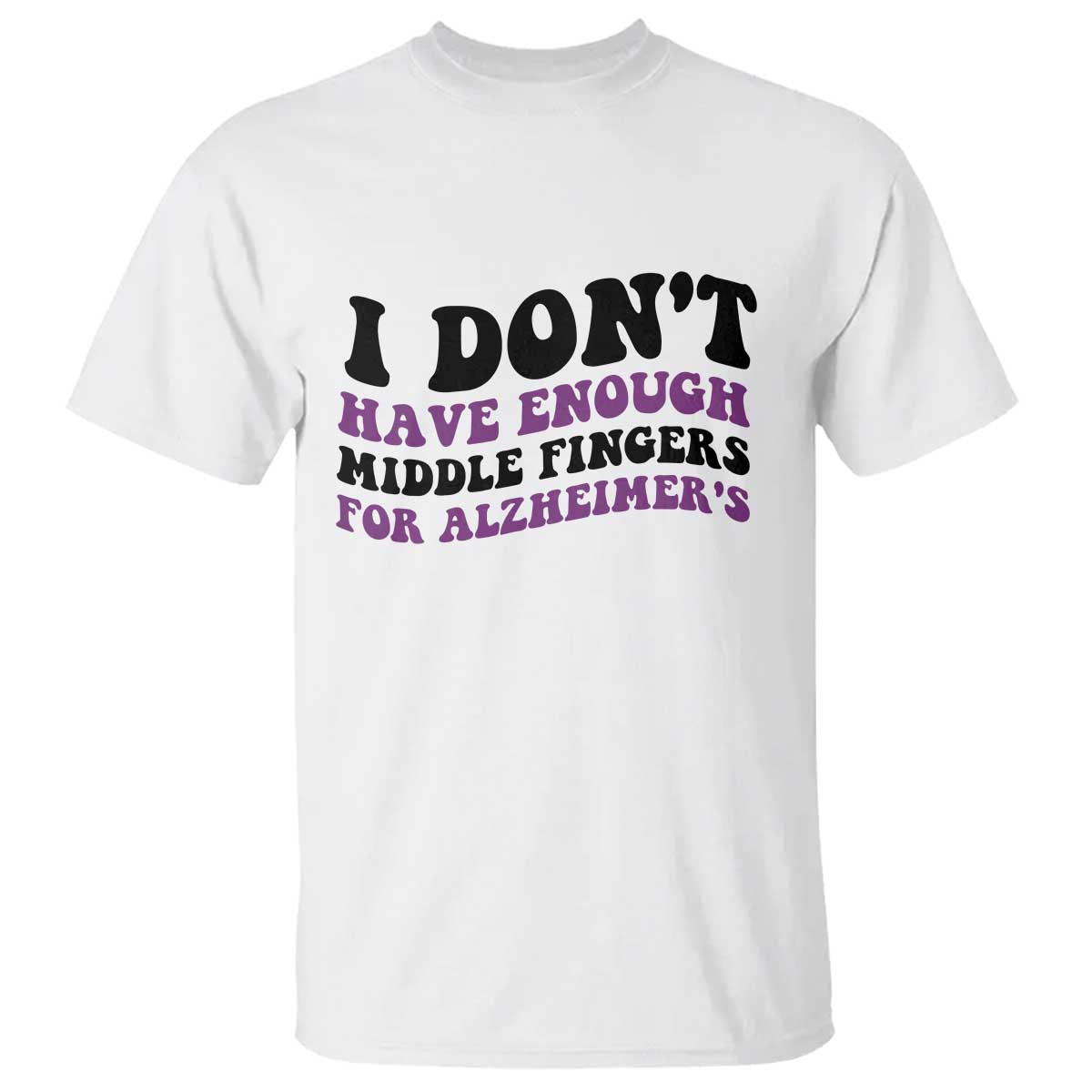 I Dont Have Enough Middle Fingers For Alzheimers T Shirt Groovy Purple Retro