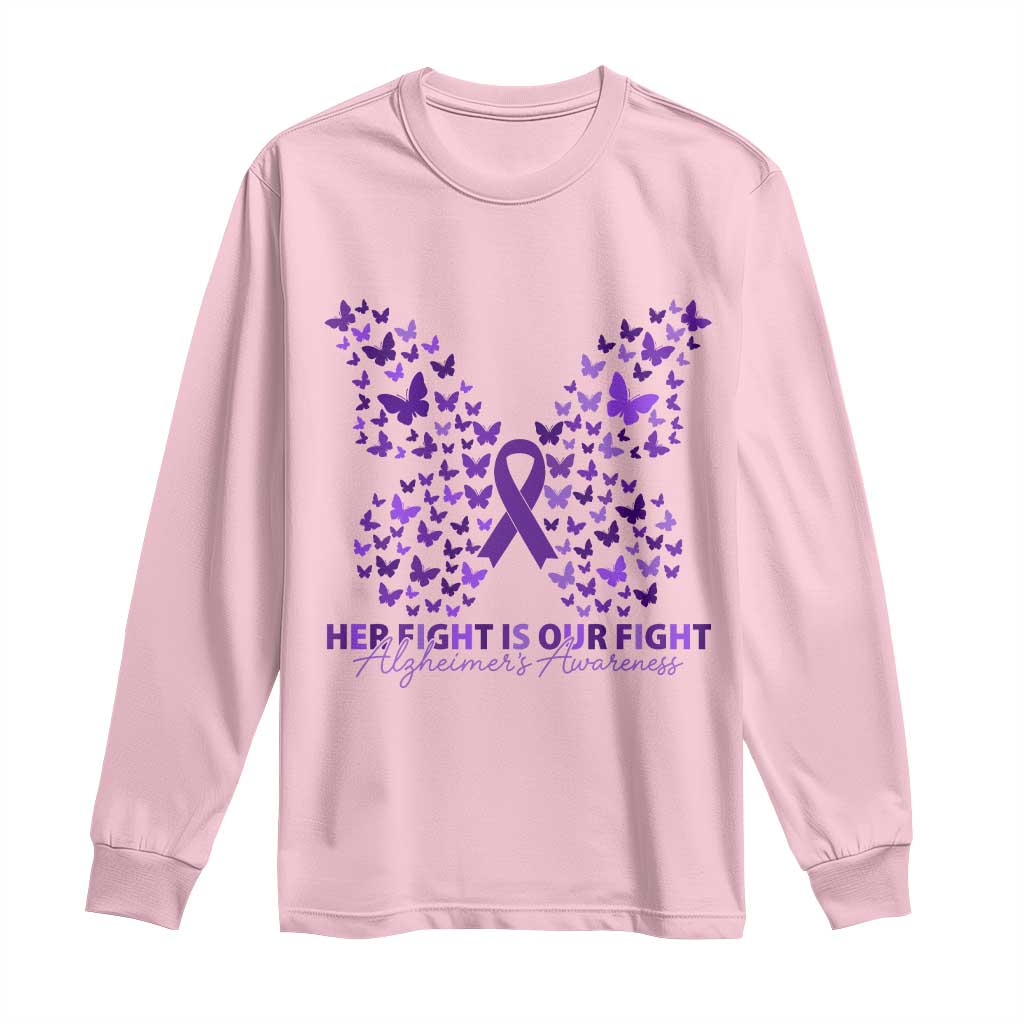 Alzheimers Butterfly Support Gift Long Sleeve Shirt Her Fight Our Fight