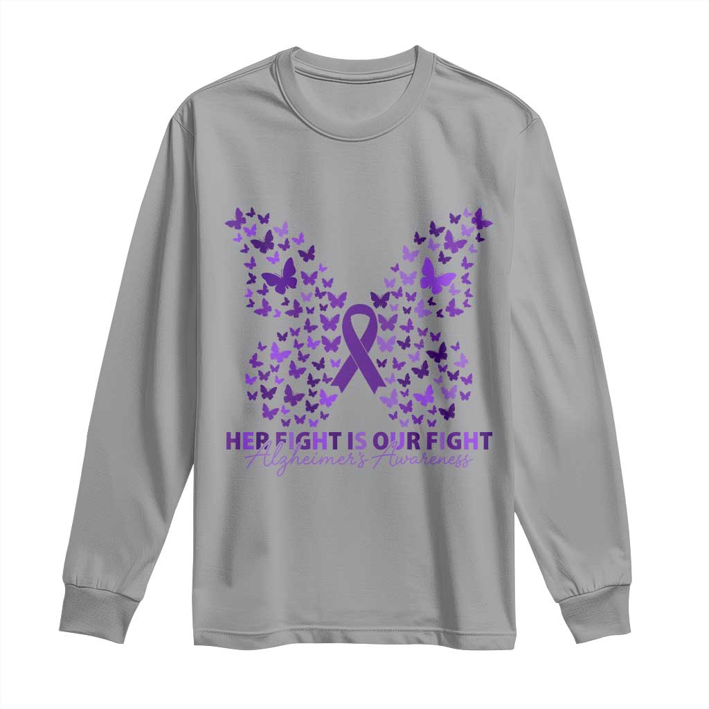 Alzheimers Butterfly Support Gift Long Sleeve Shirt Her Fight Our Fight