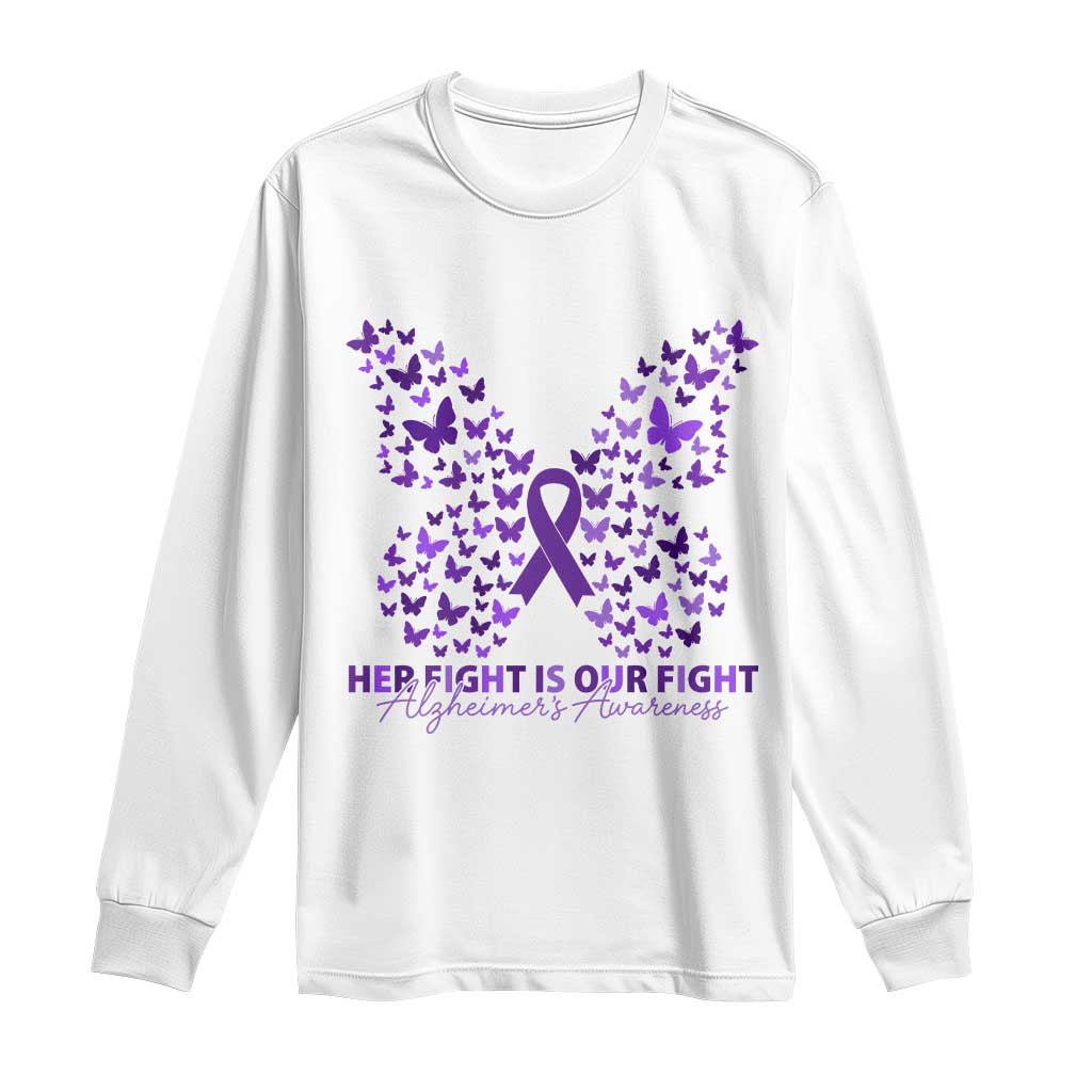 Alzheimers Butterfly Support Gift Long Sleeve Shirt Her Fight Our Fight