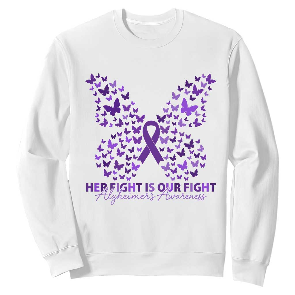 Alzheimers Butterfly Support Gift Sweatshirt Her Fight Our Fight