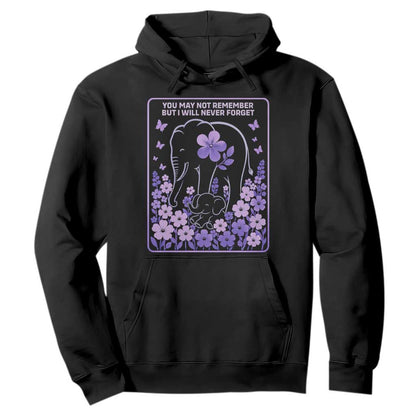 Elephant Alzheimers Purple Floral Support Hoodie You May Not Remember But I Will Never Forget