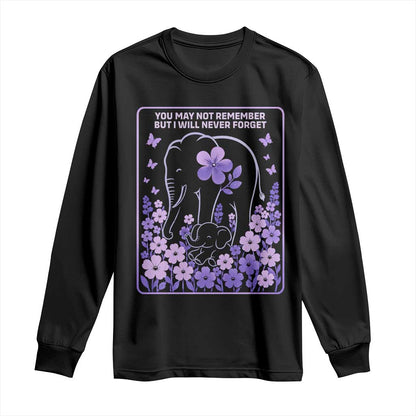 Elephant Alzheimers Purple Floral Support Long Sleeve Shirt You May Not Remember But I Will Never Forget