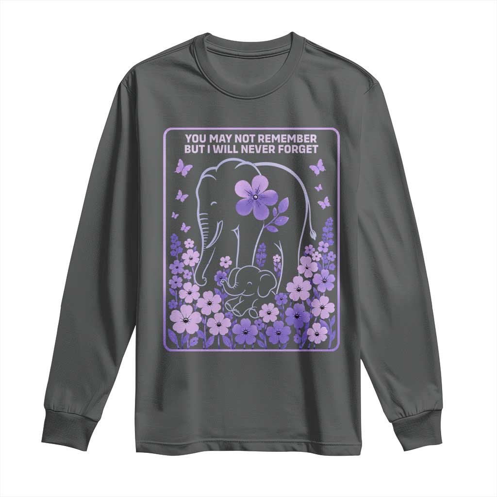 Elephant Alzheimers Purple Floral Support Long Sleeve Shirt You May Not Remember But I Will Never Forget