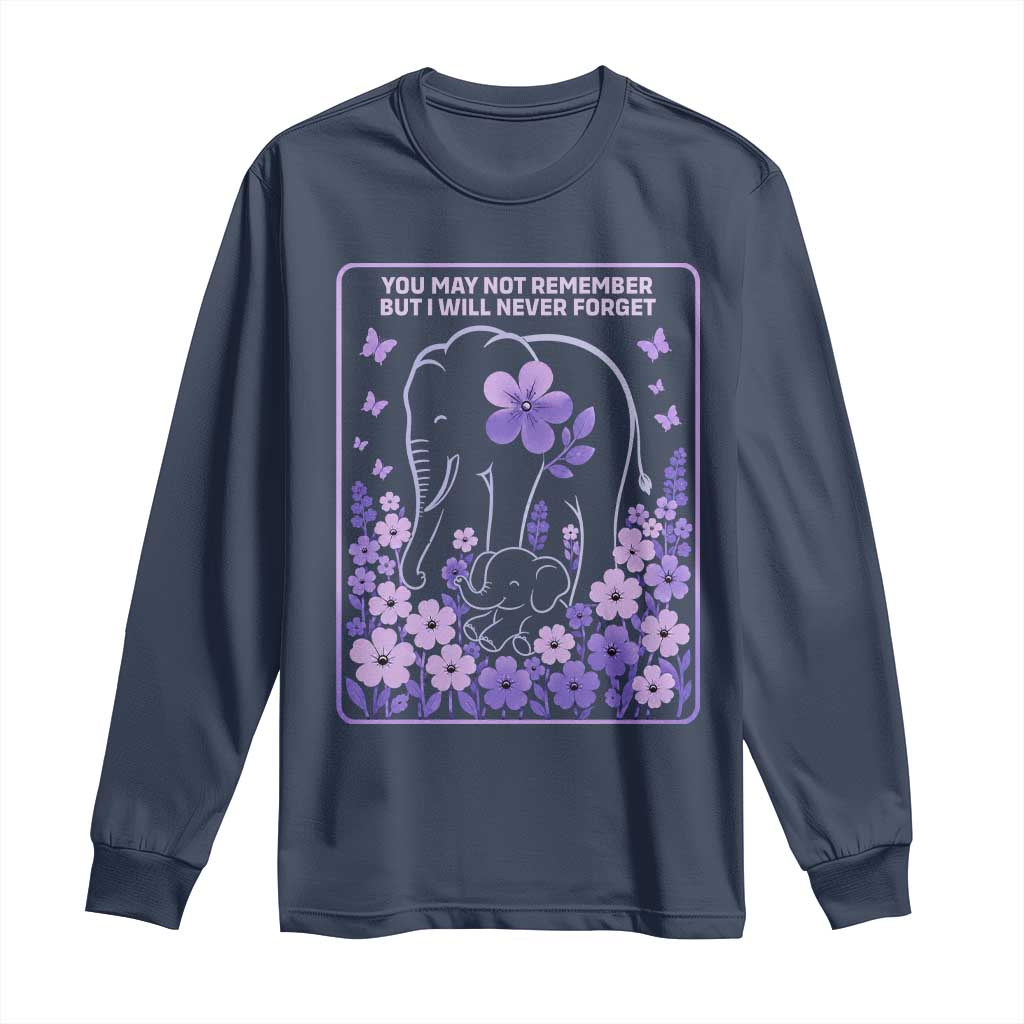 Elephant Alzheimers Purple Floral Support Long Sleeve Shirt You May Not Remember But I Will Never Forget