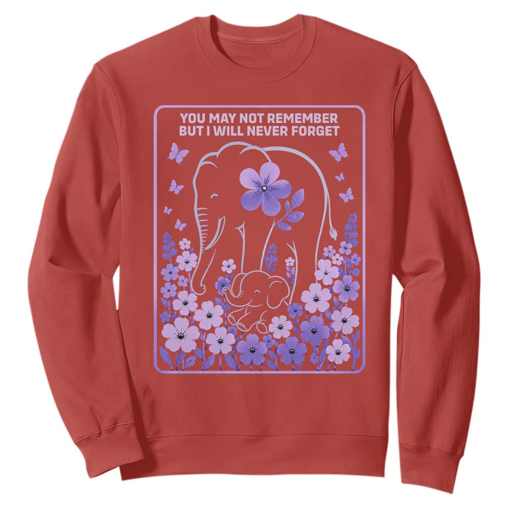 Elephant Alzheimers Purple Floral Support Sweatshirt You May Not Remember But I Will Never Forget