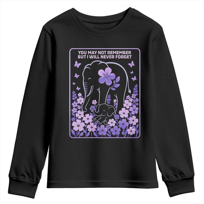 Elephant Alzheimers Purple Floral Support Youth Sweatshirt You May Not Remember But I Will Never Forget