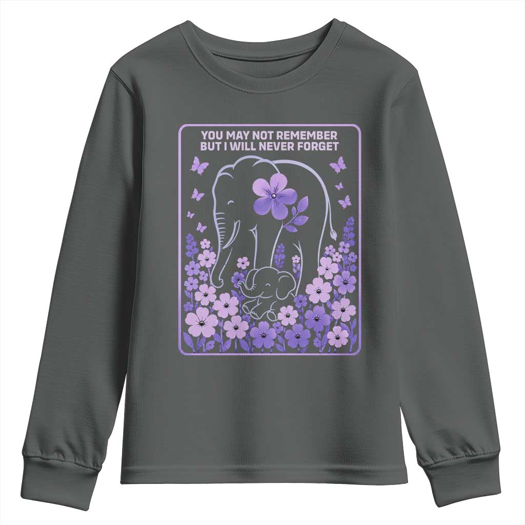 Elephant Alzheimers Purple Floral Support Youth Sweatshirt You May Not Remember But I Will Never Forget