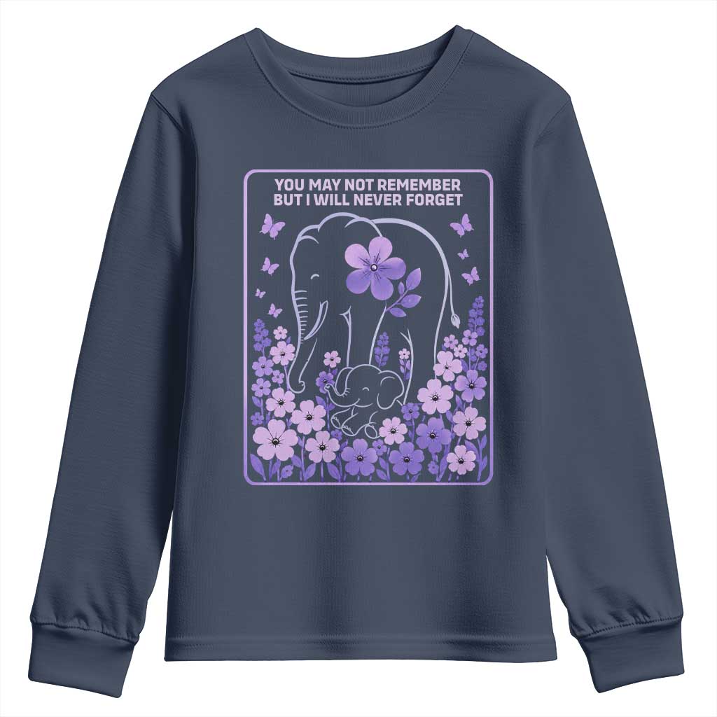 Elephant Alzheimers Purple Floral Support Youth Sweatshirt You May Not Remember But I Will Never Forget