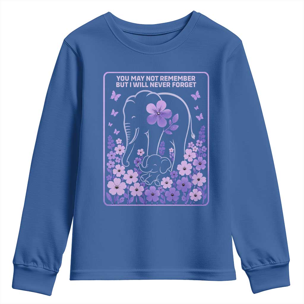 Elephant Alzheimers Purple Floral Support Youth Sweatshirt You May Not Remember But I Will Never Forget