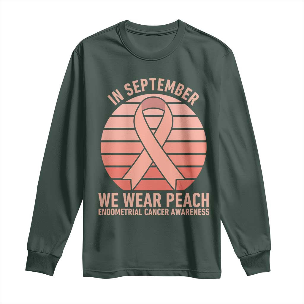 In September We Wear Peach Long Sleeve Shirt Endometrial Cancer Support