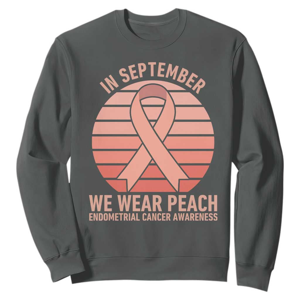 In September We Wear Peach Sweatshirt Endometrial Cancer Support