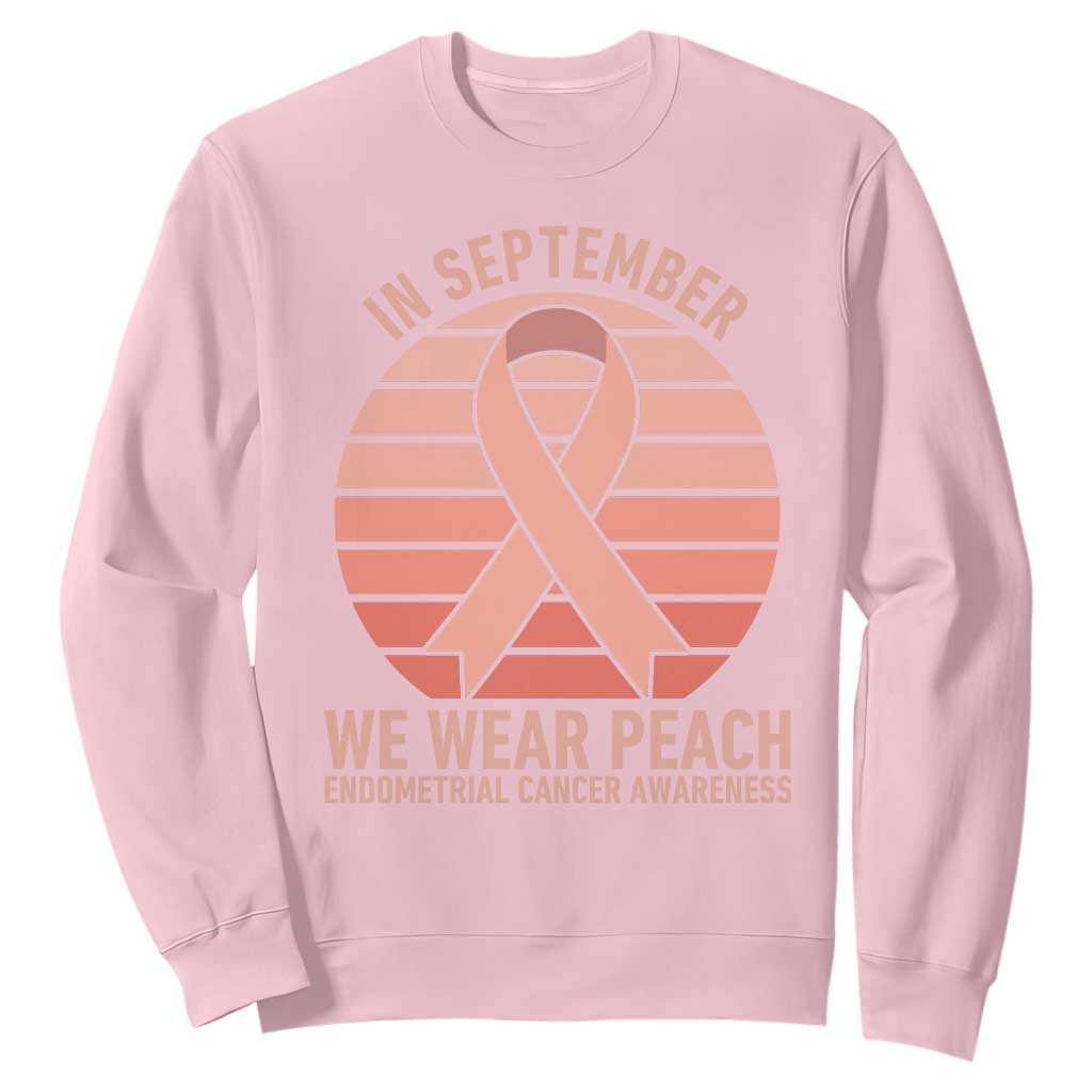 In September We Wear Peach Sweatshirt Endometrial Cancer Support