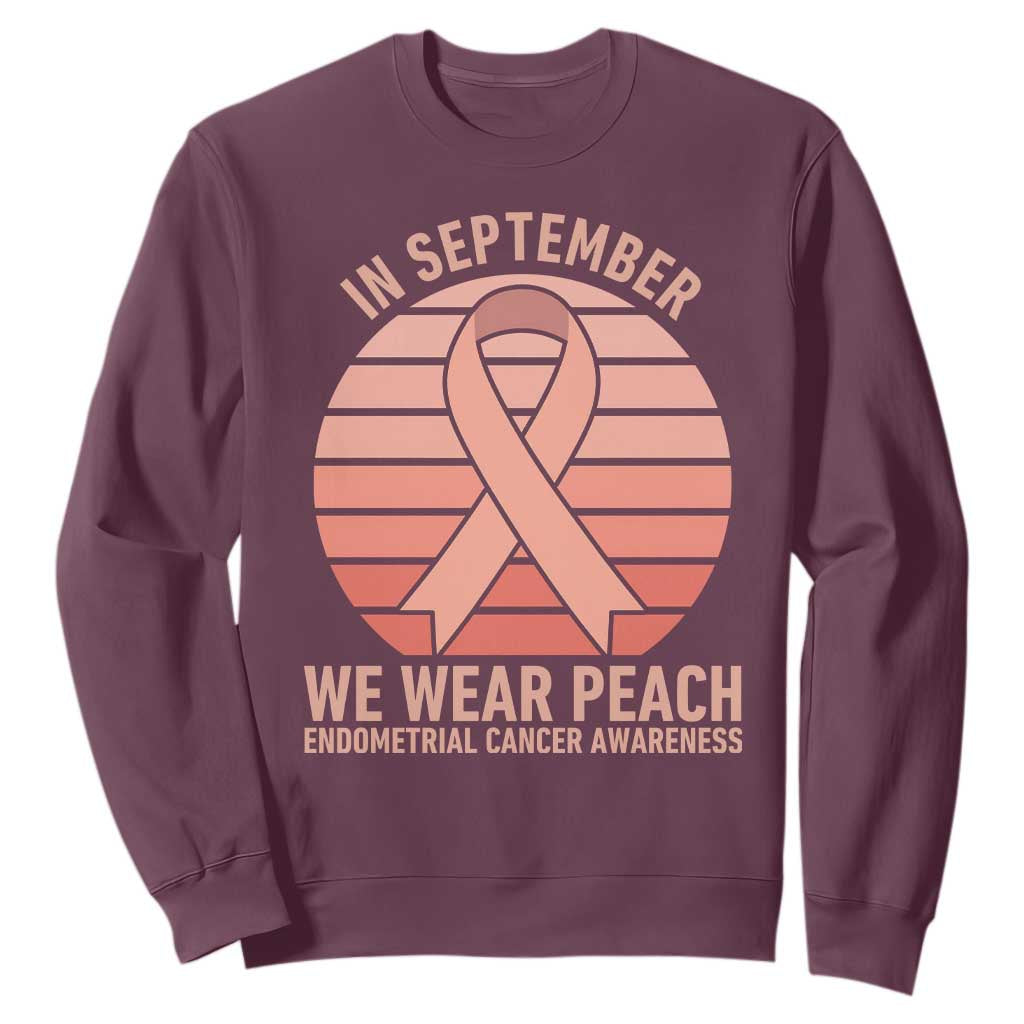 In September We Wear Peach Sweatshirt Endometrial Cancer Support