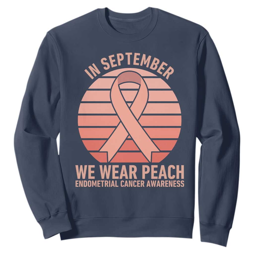 In September We Wear Peach Sweatshirt Endometrial Cancer Support