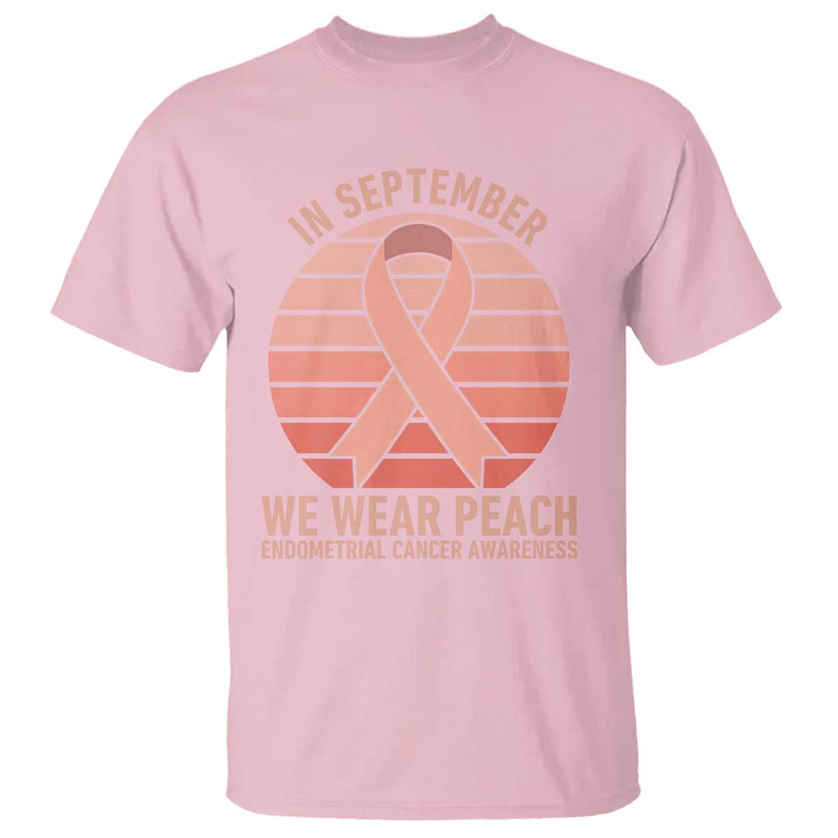 In September We Wear Peach T Shirt Endometrial Cancer Support