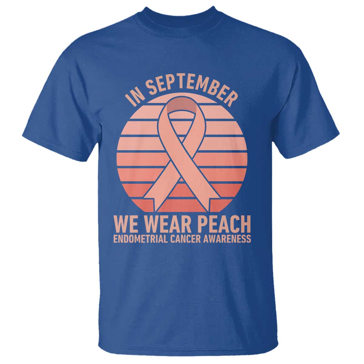 In September We Wear Peach T Shirt Endometrial Cancer Support