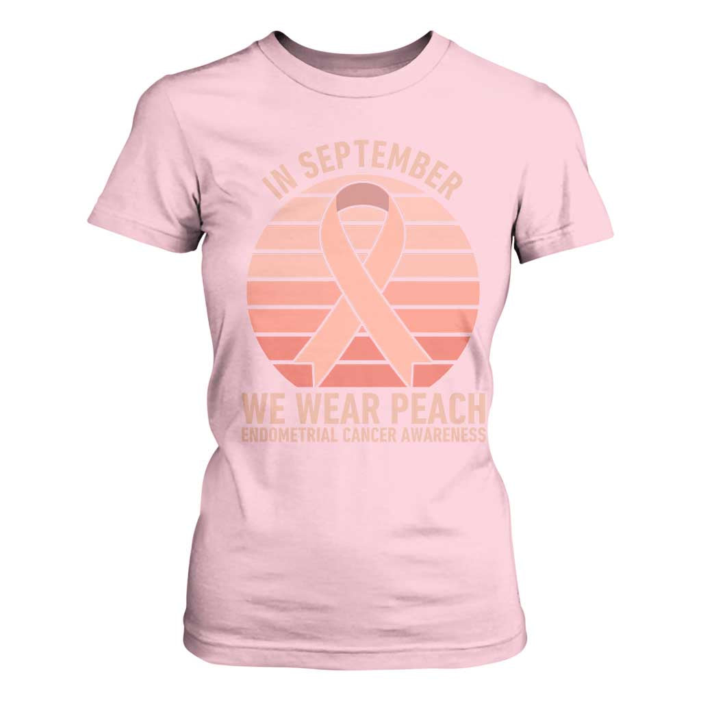 In September We Wear Peach T Shirt For Women Endometrial Cancer Support