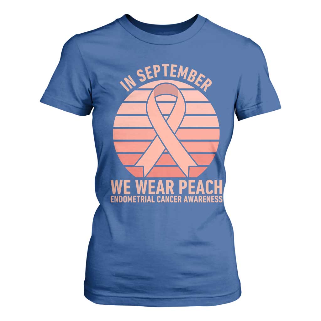 In September We Wear Peach T Shirt For Women Endometrial Cancer Support