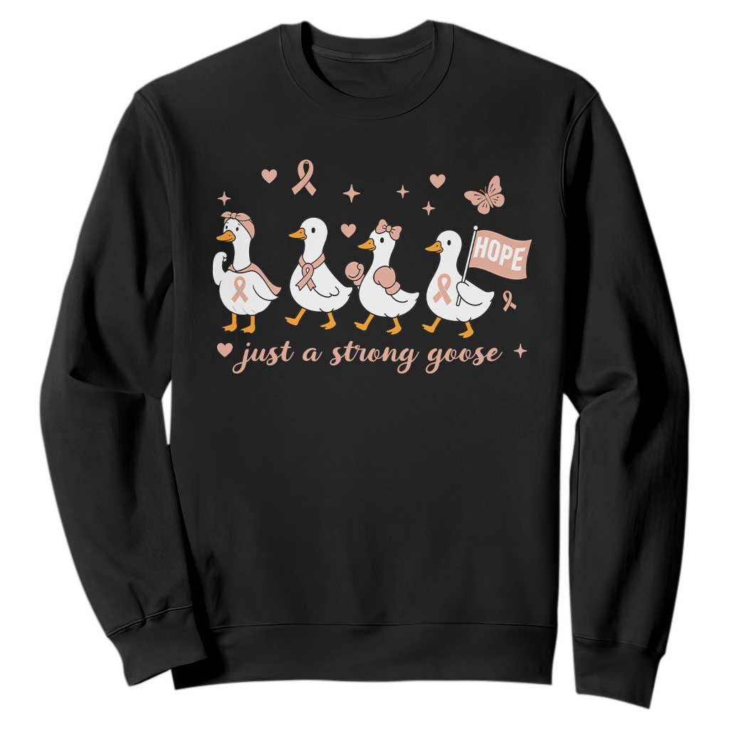 Funny Endometrial Cancer Goose Sweatshirt Just A Strong Goose