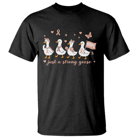Funny Endometrial Cancer Goose T Shirt Just A Strong Goose