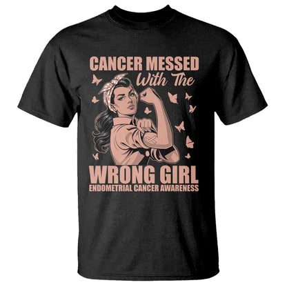 Strong Girl Endometrial Cancer T Shirt Cancer Messed With The Wrong Girl