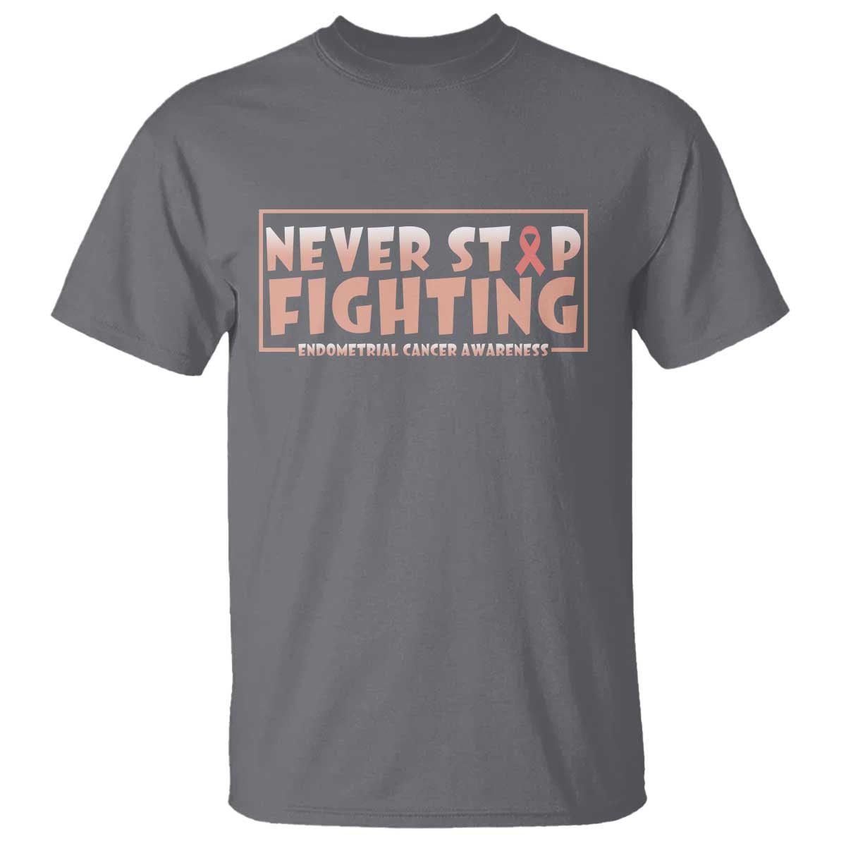Endometrial Cancer Fighter T Shirt Never Stop Fighting Peach Ribbon