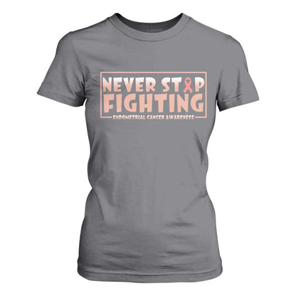 Endometrial Cancer Fighter T Shirt For Women Never Stop Fighting Peach Ribbon
