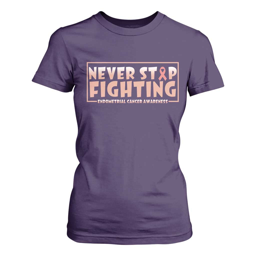Endometrial Cancer Fighter T Shirt For Women Never Stop Fighting Peach Ribbon
