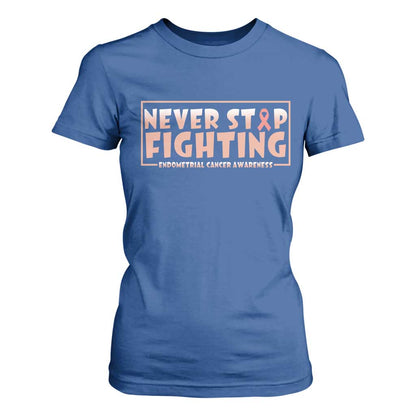 Endometrial Cancer Fighter T Shirt For Women Never Stop Fighting Peach Ribbon