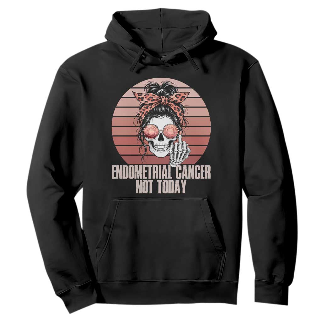 Vintage Endometrial Cancer Not Today Hoodie Skeleton Warrior Fighter