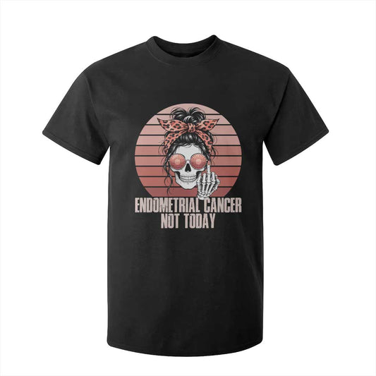 Vintage Endometrial Cancer Not Today T Shirt For Kid Skeleton Warrior Fighter