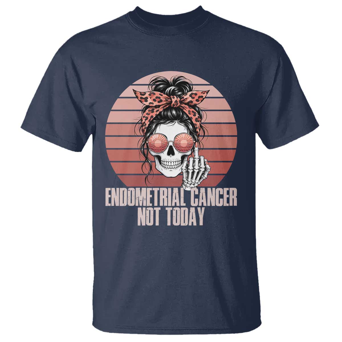 Vintage Endometrial Cancer Not Today T Shirt Skeleton Warrior Fighter