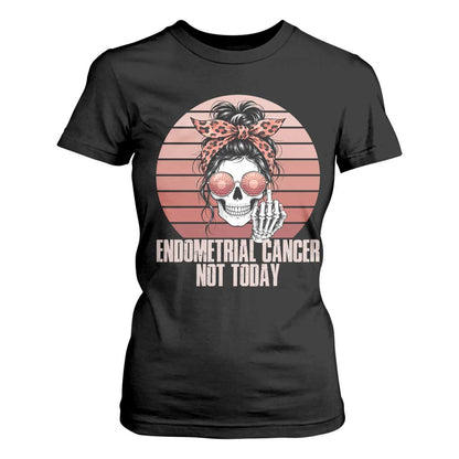 Vintage Endometrial Cancer Not Today T Shirt For Women Skeleton Warrior Fighter