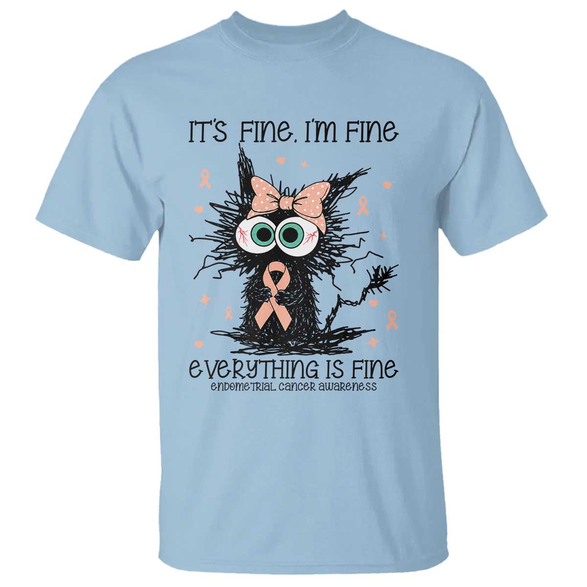 Funny Black Cat Endometrial Cancer T Shirt Its Fine Im Fine Everything Is Fine