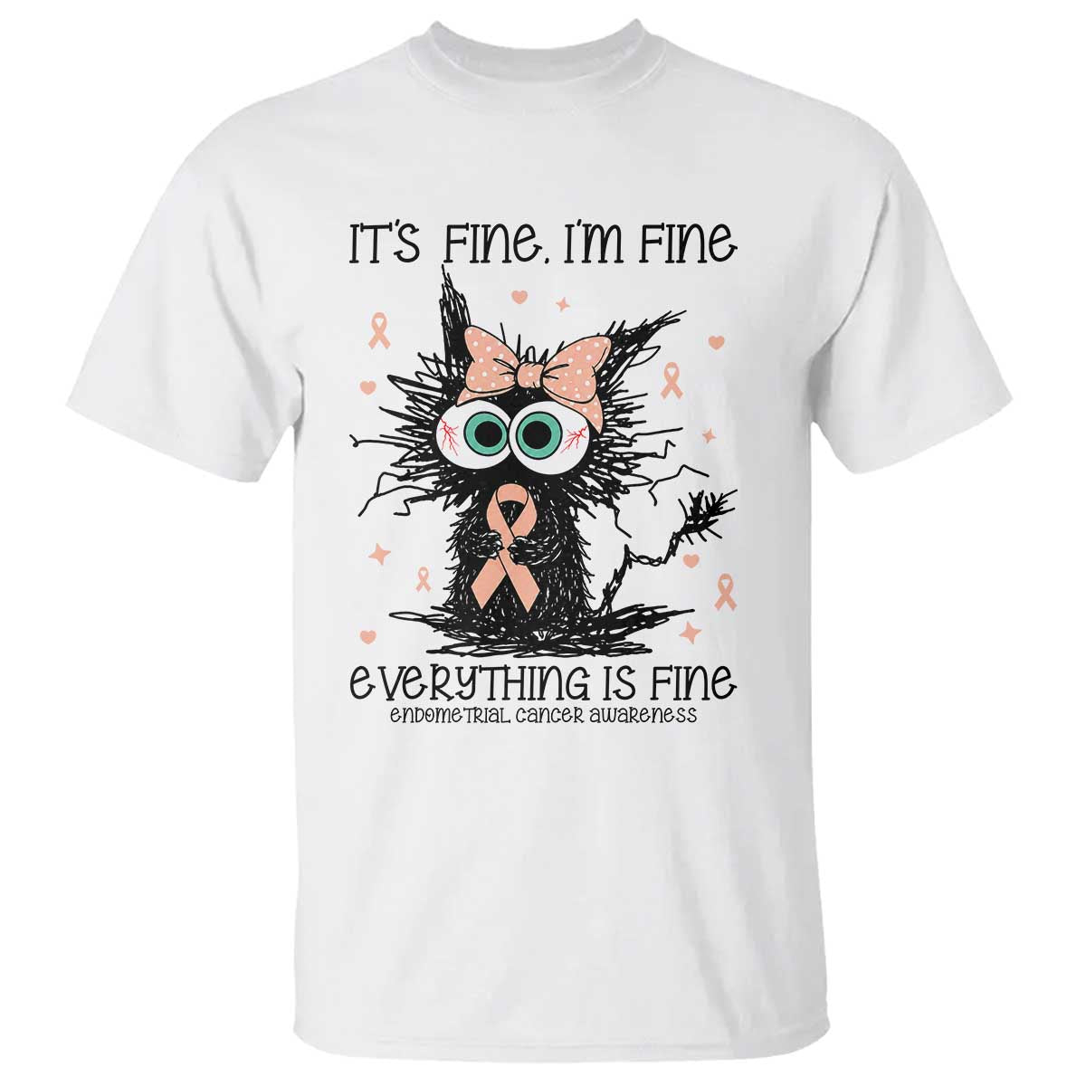 Funny Black Cat Endometrial Cancer T Shirt Its Fine Im Fine Everything Is Fine