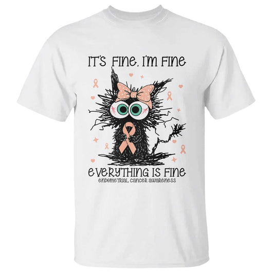 Funny Black Cat Endometrial Cancer T Shirt Its Fine Im Fine Everything Is Fine