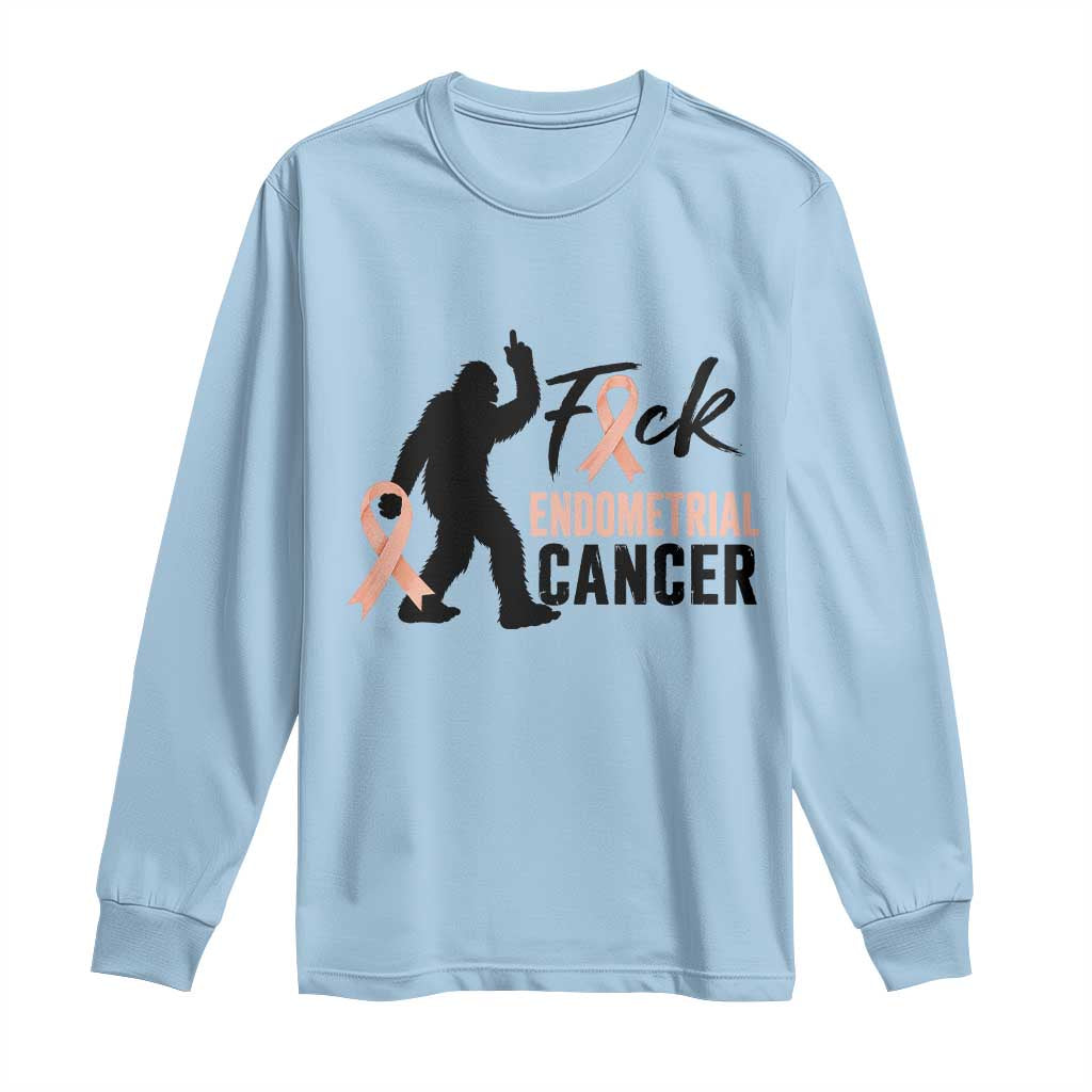 Funny Bigfoot Fuck Endometrial Cancer Support Gift Long Sleeve Shirt