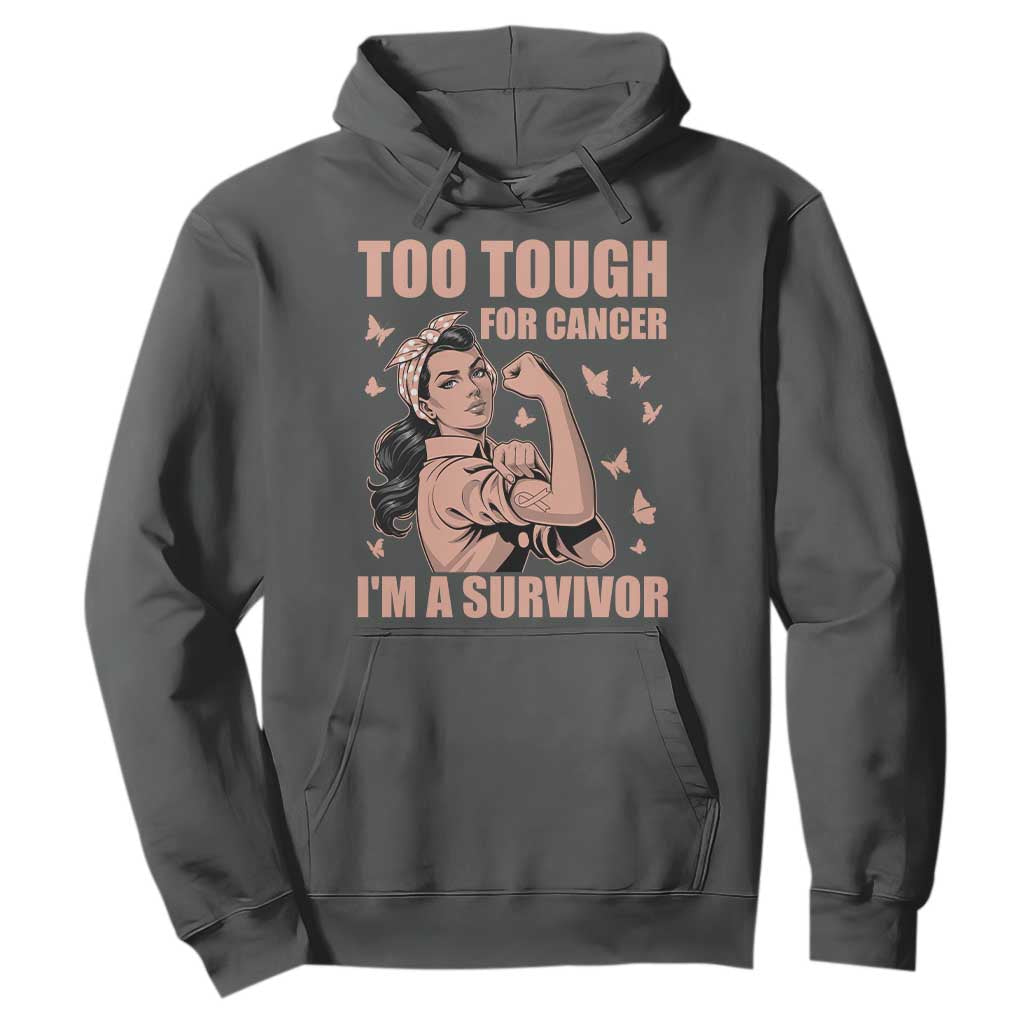 Endometrial Cancer Warrior Hoodie Too Tough For Cancer Im A Survivor