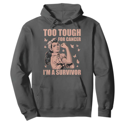 Endometrial Cancer Warrior Hoodie Too Tough For Cancer Im A Survivor