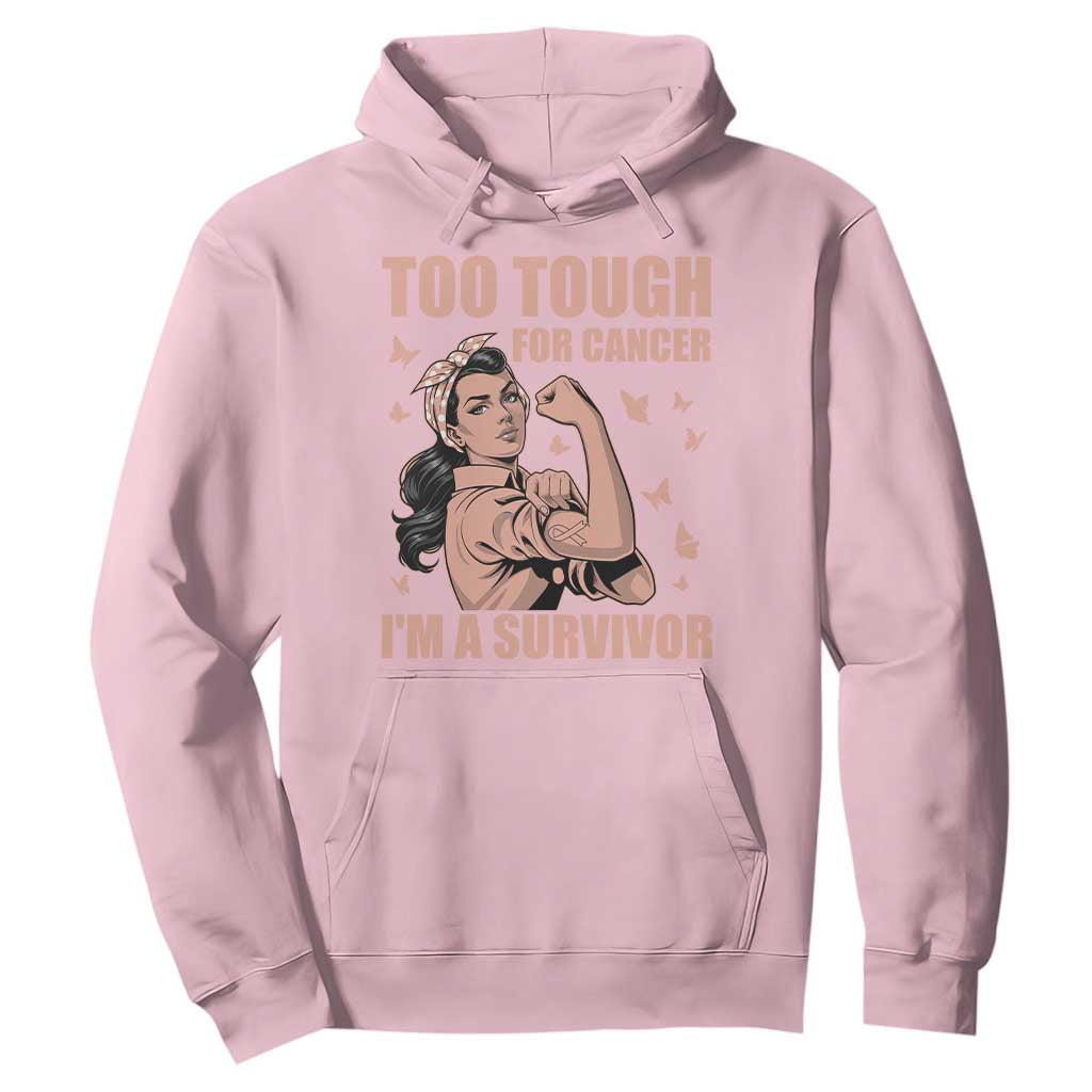 Endometrial Cancer Warrior Hoodie Too Tough For Cancer Im A Survivor