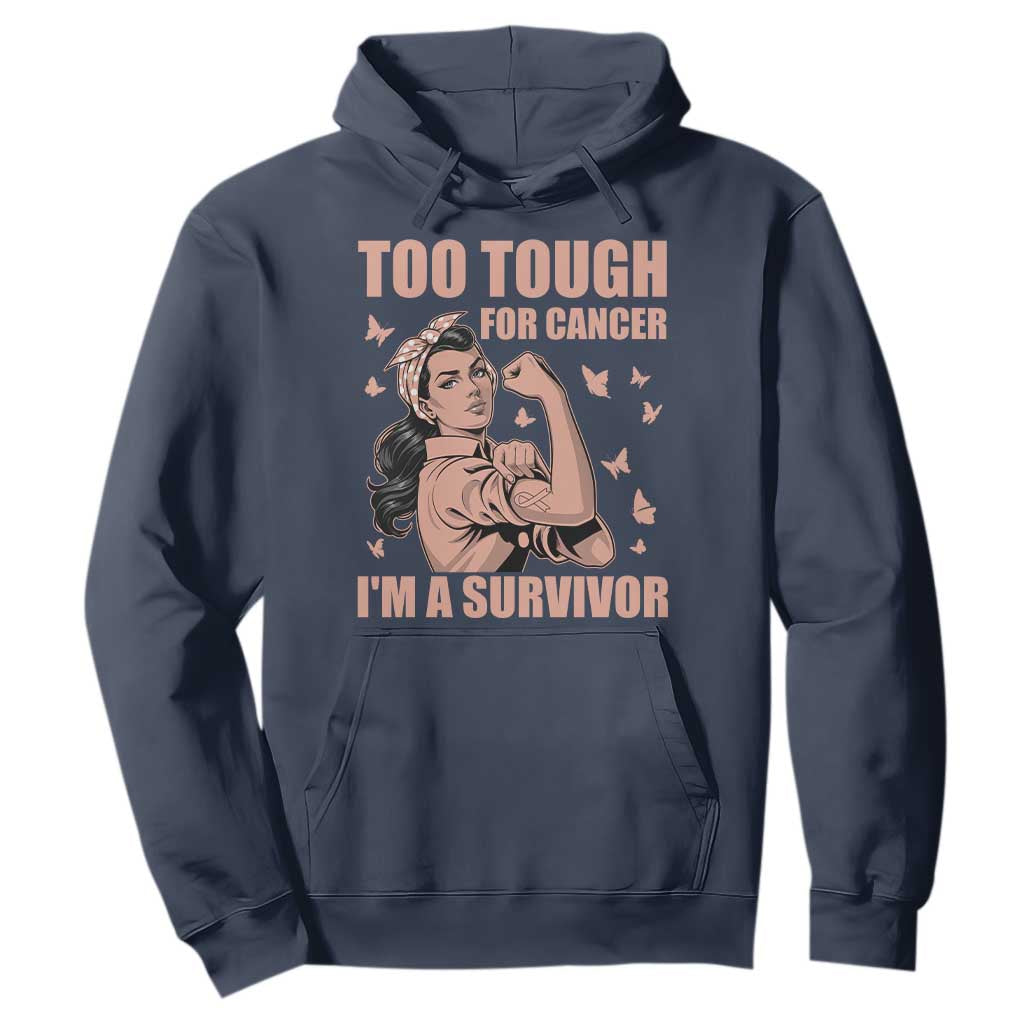 Endometrial Cancer Warrior Hoodie Too Tough For Cancer Im A Survivor
