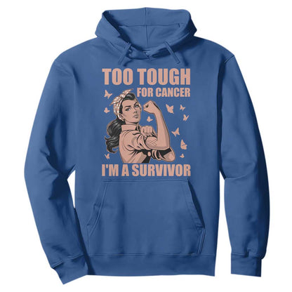 Endometrial Cancer Warrior Hoodie Too Tough For Cancer Im A Survivor