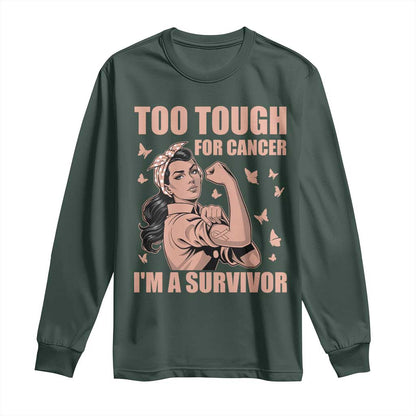 Endometrial Cancer Warrior Long Sleeve Shirt Too Tough For Cancer Im A Survivor
