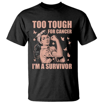 Endometrial Cancer Warrior T Shirt Too Tough For Cancer Im A Survivor