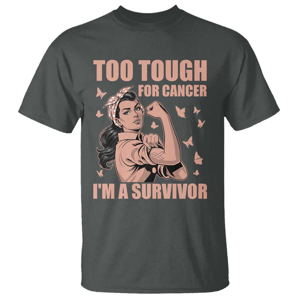 Endometrial Cancer Warrior T Shirt Too Tough For Cancer Im A Survivor